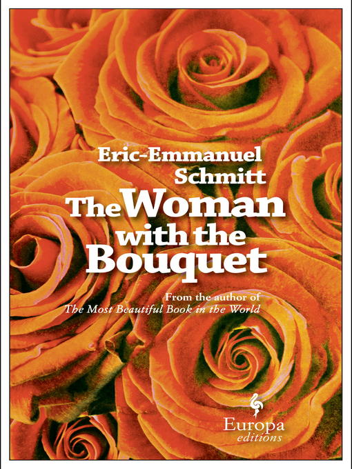 Title details for The Woman with the Bouquet by Eric-Emmanuel Schmitt - Available